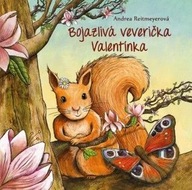 Bojazlivá veverička Valentínka Andrea Reitmeyerová