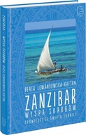 Zanzibar. Wyspa skarbów. Opowieści ze świata Suahili