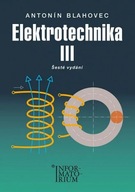Elektrotechnika III - Pro SOŠ a SOU Antonín Blahovec