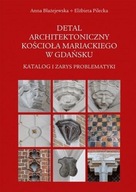 Detal architektoniczny kościoła Mariackiego w Gdańsku. Katalog i zarys prob