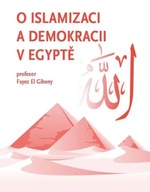 O islamizaci a demokracii v Egyptě El Giheny Fayez