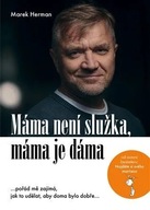 Máma není služka, máma je dáma - …pořád mě zajímá,