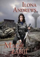 Magie zabíjí (Kniha) Ilona Andrews