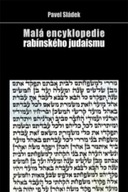 Malá encyklopedie rabínského judaismu Pavel Sládek