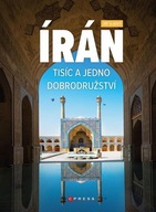 Írán - Tisíc a jedno dobrodružství Jiří Sladký
