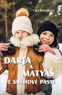 Darja a Matyáš ve sněhové pasti Věra Řeháčková