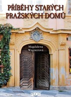Příběhy starých pražských domů Wagnerová Magdalena