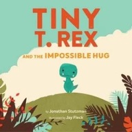 Tiny T. Rex and the Impossible Hug Stutzman