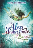 Alea - dívka moře. Barevné vody. Tanya Stewnerová