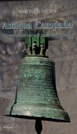Antiqua campana. Wprowadzenie do ochrony i konserwacji dzwonów