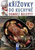 Křížovky do kuchyně - Domácí recepty neuveden