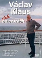 Václav Klaus Stále na cestách Václav Klaus