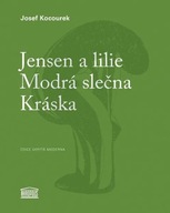 Jensen a lilie / Modrá slečna / Kráska Josef Kocourek