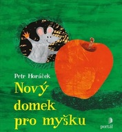 Nový domek pro myšku Petr Horáček