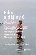 Film a dějiny 6. - Postkomunismus Luboš Ptáček