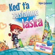 Keď ťa zasiahne láska - Kniha pre zamilovaných chlapcov Bojana Ljubenovicia