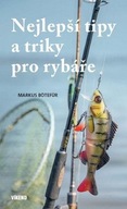 Nejlepší tipy a triky pro rybáře Markus Bötefür