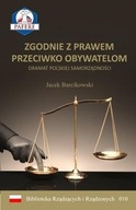 Zgodnie z prawem przeciwko obywatelom. Dramat polskiej samorządności
