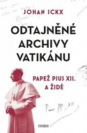 Odtajněné archivy Vatikánu - Papež Pius XII. a