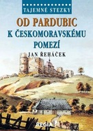 Od Pardubic k českomoravskému pomezí Řeháček Jan