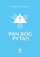 Pan Bóg pyta?!