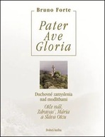 Pater Ave Gloria - Duchovné zamyslenia nad