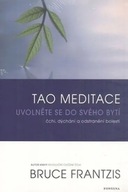 Tao meditace - Uvolněte do svého bytí Bruce Frantzis