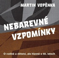 Nebarevné vzpomínky Martin Vopěnka