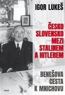 Československo mezi Stalinem a Hitlerem Igor Lukeš