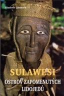 Sulawesi - ostrov zapomenutých lidojedů Vladimír Lemberk