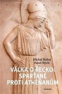 Válka o Řecko - Sparťané proti Athéňanům Michal Habaj