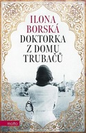 Ilona Borská Doktorka z domu Trubačů