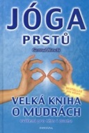 Jóga prstů - Velká kniha o mudrách cvičení pro tělo i ducha Gertrud Hirschi