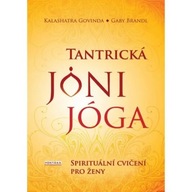 Tantrická jóni jóga - Spirituální cvičení pro ženy