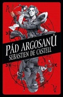 Pád Argosanů Sebastien de Castell