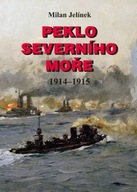 Peklo Severního moře 1914-1915 Jelínek Milan