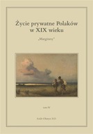 Życie prywatne Polaków w XIX wieku. Tom 4