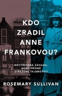 Kdo zradil Anne Frankovou? Rosemary Sullivan