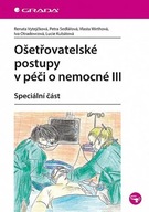 Ošetřovatelské postupy v péči o nemocné III Petra Sedlářová,Vlasta Wirthová