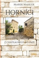 Horníci - z Chateauneuf-du-pape Marek Mahler