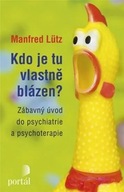 Kdo je tu vlastně blázen? Manfred Lütz