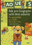 Jak pes Logopes učil děti mluvit - Logopedie pro děti od 4 do 7 let Ivana