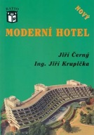 Černý Jiří, Krupička Jiří Ing.: Nový moderní hotel Jiří Černý,Krupička Jiří