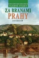 Za branami Prahy Bauer Jan