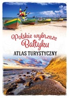 Polskie wybrzeże Bałtyku. Atlas turystyczny SBM