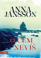 O čem nevíš Anna Jansson