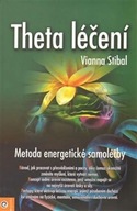 Theta léčení - Metoda energetické samoléčby Stibalová Vianna