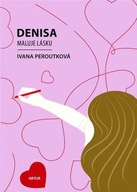 Denisa maluje lásku Ivana Peroutková