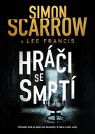 Hráči smrtí Scarrow Simon, Francis Lee,