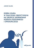 Dobra wiara w znaczeniu obiektywnym na gruncie unormowań Kodeksu rodzinnego